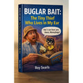 Book cover of 'Buglar Bait: The Tiny Thief Who Lives in My Ear' by Roy Searls with a man and raccoon illustration.