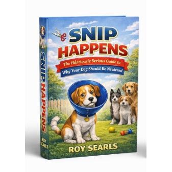 Snip Happens: The Hilariously Why Your Dog Should Be Neutered