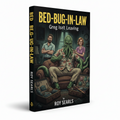 Book cover of 'Bed-Bug-In-Law: Greg Isn't Leaving' by Roy Searls with a green creature and two people on a couch.
